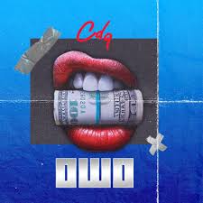 Owo Single By Cdq Sponsored Cdq Music Single Listen Affiliate Mp3 Music Downloads Music Download Music
