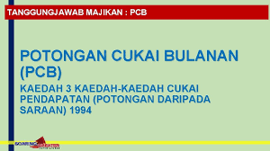 Potongan cukai bulanan (pcb) dengan betul dan tepat selari dengan kaedah kaedah cukai pendapatan (potongan daripada saraan) 1994 [p.u bagi kegunaan majikan yang tidak mempunyai sistem penggajian berkomputer untuk 1. Tanggungjawab Majikan Lembaga Hasil Dalam Negeri Malaysia Tanggungjawab