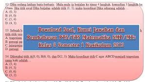 Maybe you would like to learn more about one of these? Download Soal Kunci Jawaban Dan Pembahasan Pts Uts Matematika Smp Mts Kelas 8 Semester 1 Kurikulum 2013 Bingkaiguru