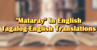 Arson meaning in tagalog, meaning of word arson in tagalog, pronunciation, examples, synonyms and similar words for arson. Mataray In English Tagalog English Translation Of Mataray
