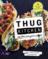 Recipes and techniques for the most flavorful and delicious barbecue in pdf, epub, mobi. Thug Kitchen The Official Cookbook Eat Like You Give A F Ck Thug Kitchen Cookbooks Thug Kitchen 9781623363581 Amazon Com Books