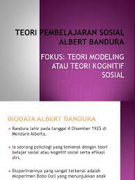Kajian teori 2.1 teori belajar dan pembelajaran. Teori Pembelajaran Sosial Albert Bandura