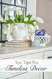 Get 10 Tips For Timeless Decor Stonegable Timeless Decor Elegant Home Decor Decor