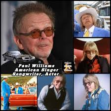 Happy 84th Birthday!!! PAUL WILLIAMS September 19, 1940 American  Singer/Songwriter Actor Paul Williams is an esteemed American actor,  songwriter, and singer, born