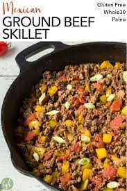 Mexican Ground Beef Skillet Gf Paleo Whole30 Hot Pan Kitchen Recipe Paleo Ground Beef Beef Skillet Recipe Ground Beef