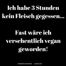 1pic4u Spass Witz Spruchezumnachdenken Joking Lustigesding Lustigespruche Mit Bildern Witzige Spruche Lustige Spruche Vegan Lustig