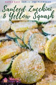 Sauteed Zucchini Yellow Squash Garlic Parmesan Bake It With Love Recipe Sauteed Zucchini Yellow Squash Recipes Zucchini
