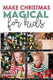70 Ways To Make Christmas Magical The Dating Divas Christmas Events Kids Christmas Childrens Christmas