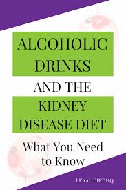 Is Beer Good For Kidney Disease Renal Diet Menu Headquarters In 2020 Renal Diet Kidney Disease Diet Diet Drinks
