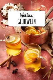 Weisser Gluhwein Rezept Rezept Weisser Gluhwein Rezept Gluhwein Rezept Weisser Gluhwein