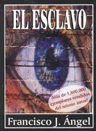 El esclavo libro recomendadisimo excelente pdf este libro simplemente es genial! El Esclavo Pdf Francisco J Angel Real