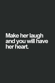 Best funny quotes selected by thousands of our users! Well You Might Need To Do More Than Make Her Laugh But Its A Good Start Inspirational Quotes Quotes Words Quotes