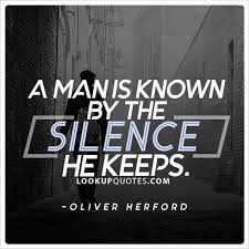 A Quote N Is Known By The Silence He Keeps Qu Look Up Quotes Up Quotes Quotes