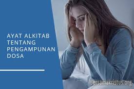 Situs ini membutuhkan masukan, ide, dan partisipasi anda!klik laporan masalah/saran di bagian bawah halaman. 12 Ayat Alkitab Tentang Pengampunan Dosa Bersamakristus