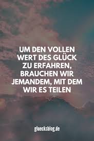 Um Den Vollen Wert Des Gluck Zu Erfahren Brauchen Wir Jemanden Mit Dem Wir Es Teilen Wenn Du Mehr Tolle Spruche Spruche Gluck Weisheiten Zitate Spruche