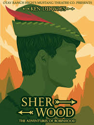 Ken Ludwig's Sherwood: Adventures of Robin Hood at Otay Ranch High School