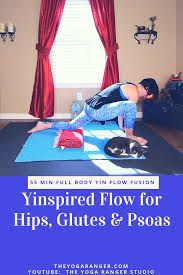 In This Practice We Strengthen And Mobilize The Muscles And Connective Tissue Of The Hips Glutes And Psoas Yin Yoga Yin Yin Yoga Benefits