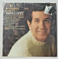The Sing-Along World Of Trini Lopez: 1965 Reprise 6183 Jacksonville  Pressing EX-