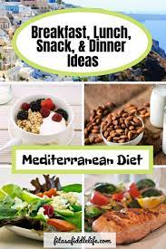 Meals For The Mediterranean Diet Easy Mediterranean Diet Recipes Mediterranean Diet Recipes Dinners Mediterranean Diet Snacks