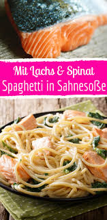 Spaghetti Mit Lachs Und Spinat In Sahnesosse Rezept Lachs Spaghetti Beste Pasta Rezepte Spinat