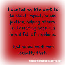 Why Social Work Social Work Quotes Social Work Work Quotes Inspirational