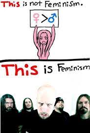 Real Feminism This Is Feminism Know Your Meme