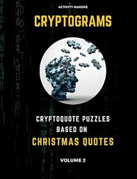 Enjoy cryptograms, a free puzzle game from razzle puzzles where the goal is to decode famous quotes! Cryptograms Cryptoquote Puzzles Based On Christmas Quotes Volume 2 Activity Book For Adults Perfect Gift For Puzzle Lovers Paperback By Activity Makers New Paperback 2019 Large Type Large Print Edition Book Depository International