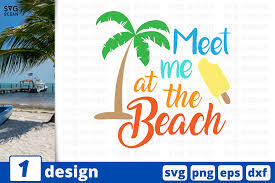 We offer two popular choices: 1 Meet Me At The Beach Summer Svg Cricut Graphic By Svgocean Creative Fabrica