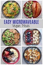 Easy Microwaveable Vegan Meal Ideas If You Re Traveling Or Need A Quick Meal On The Go These Sim Vegan Recipes Easy Quick Vegan Meals Healthy Microwave Meals
