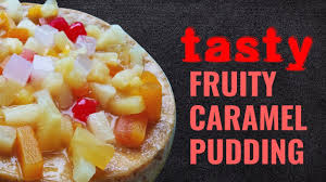 Puding merupakan salah satu kategori pencuci mulut yang popular. Fruity Caramel Pudding Recipe Resepi Puding Karamel Buahan Campuran Youtube