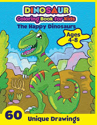 Printable coloring and activity pages are one way to keep the kids happy (or at least occupie. Buy Dinosaur Coloring Book For Kids Ages 4 8 The Happy Dinosaurs 60 Unique Drawings Cute And Fun Dinosaur Coloring Pages For Children Toddlers And Boys And Girls With Cute