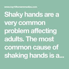 Why Your Hands Shake And What You Can Do About It Top 10 Home Remedies Parkinsons Symptoms What You Can Do Shake Hands