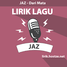 Lirik lagu || jaz || dari mata || matamu melemahkanku. Lirik Lagu Dari Mata Jaz Lirik Hostze Lirik Lagu Lengkap