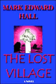 Amazon.com: The Lost Village: 9781615721863: Hall, Mark Edward, Jackson,  Lisa J., Jackson, Neil: Books