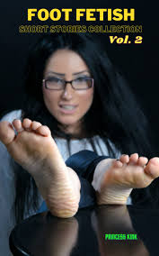 Amazon.com: Foot Fetish Short Stories Collection: Volume. 2: 9798375328423:  Kink, Princess: Books