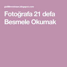 Fotografa 21 Defa Besmele Okumak 2020 Fotograf Mutlu Evlilik Guzellik Sozleri