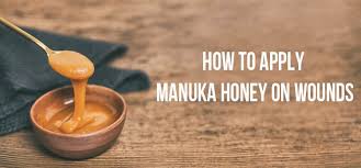 How To Apply Manuka Honey On Wounds Heal Every Wound In 2020 Manuka Honey Honey How To Apply