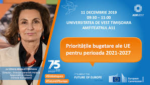 Romanian regional development policy in context of european union structure. Bugetul Èi PrioritÄÈile Ue Pentru 2021 2027 In Dezbatere La TimiÈoara ReprezentanÈii Comisiei Europene Èi Ai Ministerului Fondurilor Europene In Dialog Cu CetÄÈenii La Universitatea De Vest Adrvest Agentia Pentru Dezvoltare