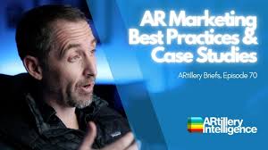 ARtillery Briefs, Episode 70: AR Marketing Best Practices & Case Studies