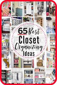 65 Genius Closet Organizing Ideas Closet Hacks Organizing Best Closet Organization Bedroom Organization Closet