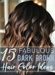 If you're contemplating dyeing your hair dark brown, you're going to need some inspiration before hitting the salon chair. 15 Fabulous Dark Brown Hair Color Ideas