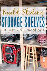 My husband, dave, loves our diy garage storage shelves because they give us another way to organize and store our things without sacrificing floor. Sliding Storage Shelves How To Make Diy Garage Storage Shelves