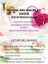 He was also one of the chiefs and counsellors of the quraysh, who admired him and held him in high esteem. Saidina Abu Bakar As Siddiq