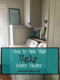 At that point you don't have the luxury of carefully reviewing the available options, unless you love cold showers. How To Hide Your Ugly Water Heater