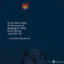 Maybe you would like to learn more about one of these? It S Not Lunar Eclipse I Quotes Writings By Aritra Mitra Yourquote