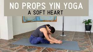 Yogis with limited flexibility will enjoy these simple poses that can produce big results when done consistently. No Props Yin Yoga A Soft Heart Youtube