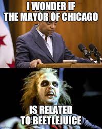 Beetlejuice is a 1988 american fantasy comedy film directed by tim burton, produced by the geffen company, and distributed by warner bros. Image Tagged In Memes Chicago Imgflip