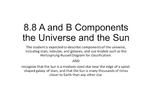8 8 A And B Components The Universe And The Sun Ppt Download