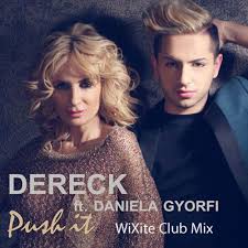 Și pentru că se simte extrem de bine în pielea ei artista nu refuză să îmbrace ținute sexi. Dereck Feat Daniela Gyorfi Push It Wixite Club Mix By Wixite