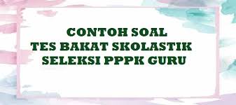 Soal tes cpns bakat skolastik. Contoh Soal Tes Skolastik Pppk Beserta Jawabanya Maxtrimus